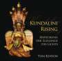 Tom Kenyon: Kundalini Rising. Erweckung der Schlange des Lichts, CD,CD,CD
