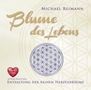 Michael Reimann: BLUME DES LEBENS: Entfaltung der reinen Herzensräume - mit Bonus Version Frieden, CD