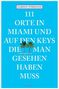 Gordon Streisand: 111 Orte in Miami und auf den Keys, die man gesehen haben muss, Buch