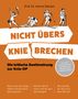 Hanno Steckel: Nicht übers Knie brechen, Buch, Buch