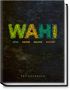 Alex Wahi: Wahi - süß, sauer, salzig, scharf, Buch