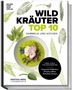 "Wildkräuter Top 10: Sammeln und Kochen" von Martina Merz. Grünes Gericht mit Blüten und Kräutern auf weißem Hintergrund.