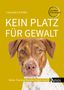 Cassandra Schiller: KEIN PLATZ FÜR GEWALT. Hundeporträt, Text: "Wenn Training Hunden Angst macht", Kynos-Logo.