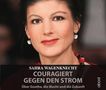 Sahra Wagenknecht: Couragiert gegen den Strom, CD