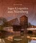 Horst-Dieter Radke: Sagen & Legenden aus Nürnberg, Buch, Buch