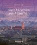 Horst-Dieter Radke: Sagen und Legenden aus München, Buch, Buch