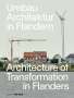 Florian Heilmeyer: Umbau-Architektur in Flandern / Architecture of Transformation in Flanders, Buch
