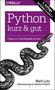 Mark Lutz: Python - kurz & gut, Buch, Buch
