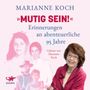 "Mutig sein!" Erinnerungen an 95 Jahre von Marianne Koch, Porträts verschiedener Lebensphasen und ein Logo unten links., MP3-CD