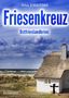 Sina Jorritsma: Friesenkreuz. Ostfrieslandkrimi, Buch