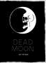 : Dead Moon, Buch