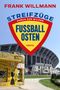 Frank Willmann: Streifzüge durch den wilden Fußball-Osten, Buch