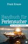 „Frank Krause. Handbuch für Perlensucher. Der visionäre Lebensstil.“ Eine Perle liegt in einer geöffneten Muschel., Buch