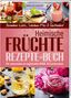Markusine Guthjahr: Heimische Früchte - Rezepte-Buch für saionales & regionales Wild- und Gartenobst, Buch, Buch