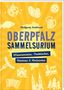 "Oberpfalz Sammelsurium: Wissenswertes, Praktisches, Kurioses & Amüsantes." Gelber Hintergrund, Illustrationen wie Bierkrug, Schloss., Buch