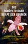 Text: "Die schöpferische Kraft der Blumen". Eine rosa Orchidee vor einem gemalten Hintergrund mit Kolibrimotiv., Buch
