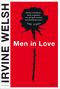 Zitat "Absolut mitreißend...", Titel "Men in Love". Großer, stilisierter Rosenumriss in Schwarz auf rotem Hintergrund. Autor: Irvine Welsh., Buch