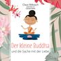 Claus Mikosch: Der kleine Buddha und die Sache mit der Liebe, CD,CD,CD