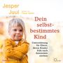 Jesper Juul: Dein selbstbestimmtes Kind, CD