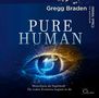 "Gregg Braden, gesprochen von Claus Vester. PURE HUMAN. Menschsein als Superkraft - Die wahre Evolution beginnt in dir.", 8 CDs