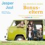 Jesper Juul: Aus Stiefeltern werden Bonuseltern, 2 CDs
