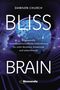 Dawson Church: Bliss Brain, Buch, Buch