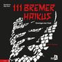 Bernd F. Gruschwitz: 111 Bremer Haikus, Buch