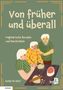 "Von früher und überall. Vegetarische Rezepte und Geschichten. Klara de Gast." Drei ältere Personen kochen gemeinsam.