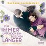 Barbara Leciejewski: Für immer und noch ein bisschen länger, 2 MP3-CDs