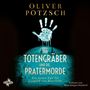 Oliver Pötzsch: Der Totengräber und die Pratermorde (Die Totengräber-Serie 4), 2 MP3-CDs