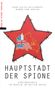 Kellerhoff, , Sven Felix: Hauptstadt der Spione, Buch, Buch