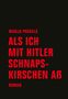 Manja Präkels: Als ich mit Hitler Schnapskirschen aß, Buch