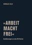 Nikolas Lelle: 'arbeit Macht Frei', Buch