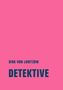 Text: "Dirk von Lowtzow DETEKTIVE". Hintergrund: Einfarbig rosa., Buch