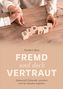 Norbert Rose: Fremd und doch vertraut, Buch, Buch