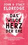 John Eldredge: Das wilde Herz der Ehe, Buch