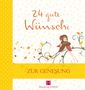 Martina Jung: 24 gute Wünsche Zur Genesung, Buch
