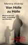 Martina Woknitz: Von Hölle zu Hölle - Missbraucht vom Vater, vergewaltigt vom Ehemann - Roman mit autobiografischem Hintergrund, Buch