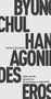 Byung-Chul Han: Agonie des Eros, Buch, Buch
