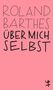 Roland Barthes: Über mich selbst, Buch