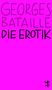 Georges Bataille: Die Erotik, Buch