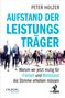 Peter Holzer: Aufstand der Leistungsträger, Buch, Buch