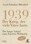"Gerd Schultze-Rhonhof. 1939 Der Krieg, der viele Väter hatte. Der lange Anlauf zum Zweiten Weltkrieg. 12. erweiterte Auflage.", Buch