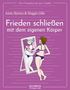 Anne Marrez: Das Übungsheft für gute Gefühle - Frieden schließen mit dem eigenen Körper, Buch