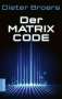 Dieter Broers: Der Matrix Code, Buch