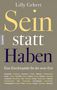 Lilly Gebert: Sein statt Haben, Buch