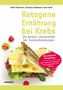 Ulrike Kämmerer: Ketogene Ernährung bei Krebs, Buch, Buch