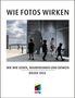 Brian Dilg: Wie Fotos wirken, Buch, Buch