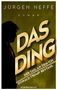 Jürgen Neffe: Das Ding - Der Tag, an dem ich Donald Trump bestahl, Buch