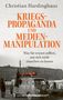 Christian Hardinghaus: Kriegspropaganda und Medienmanipulation, Buch, Buch